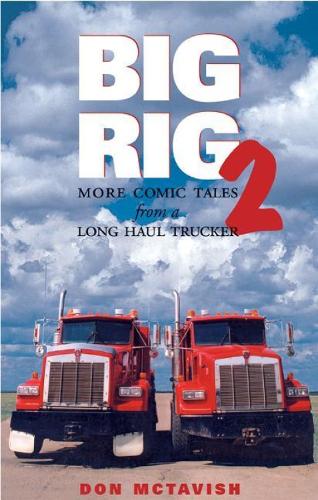 Big Rig 2: More Comic Tales From A Long Haul Trucker (Paperback)