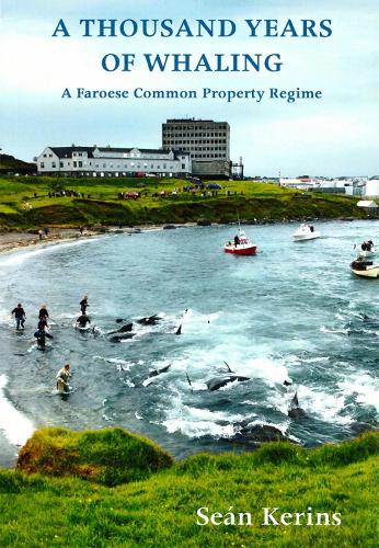 A Thousand Years of Whaling: A Faroese Common Property Regime - Circumpolar Research Series (Paperback)