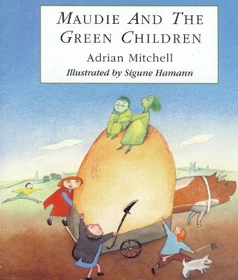 Maudie And The Green Children (Hardback)