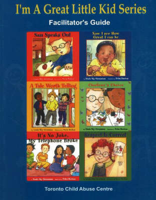 I'm a Great Little Kid Facilitator's Guide: A Program for the Primary Prevention of Child Abuse - I'm a Great Little Kid (Paperback)