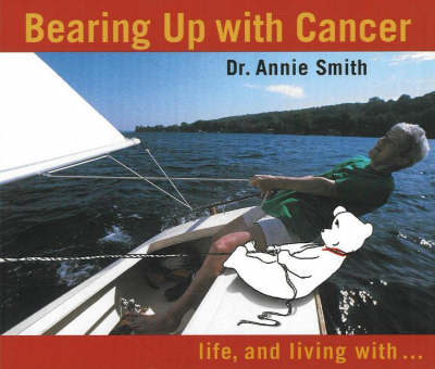 Bearing Up with Cancer: Life, and Living with... (Paperback)