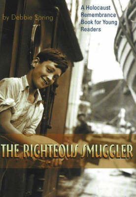 The Righteous Smuggler: A Holocaust Remembrance Book for Young Readers (Paperback)
