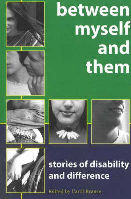 Between Myself and Them: Stories of Diasbility & Difference (Paperback)