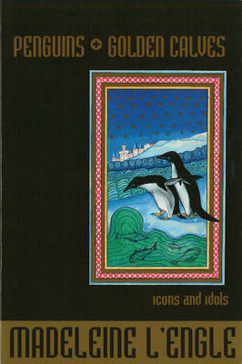Penguins and Golden Calves: Icons and Idols (Paperback)