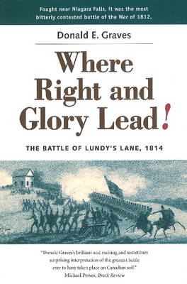 Where Right and Glory Lead!: The Battle of Lundy's Lane, 1814 (Paperback)