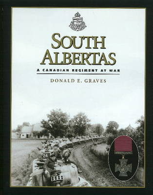 South Albertas: A Canadian Regiment at War (Hardback)