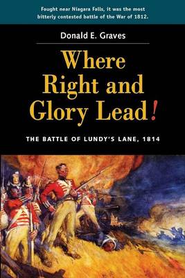 Where Right & Glory Lead!: The Battle of Lundys Lane, 1814 (Paperback)