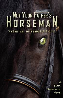 Not Your Father's Horseman (Paperback)