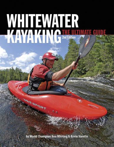 Whitewater Kayaking The Ultimate Guide 2nd Edn (Paperback)