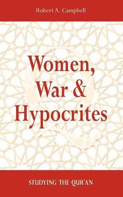 Women, War & Hypocrites: Studying the Qur'an (Paperback)