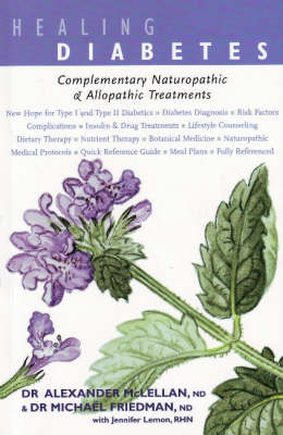 Healing Diabetes: Complementary Naturopathic & Allopathic Treatments (Paperback)