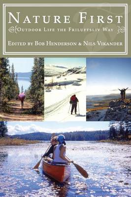 Nature First: Outdoor Life the Friluftsliv Way (Paperback)