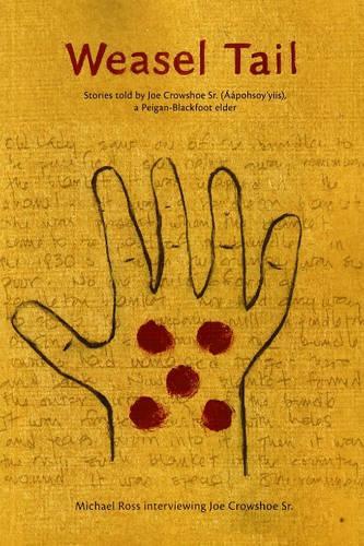 Weasel Tail: Stories Told by Joe Crowshoe Sr (Aapohsoy'yiis), a Peigan-Blackfoot elder (Paperback)