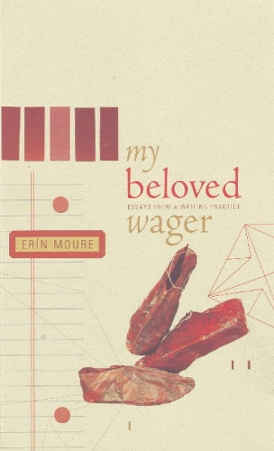 My Beloved Wager: Essays from a Writing Practice (Paperback)