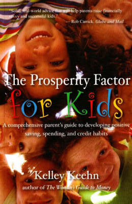 Prosperity Factor for Kids: A Comprehensive Parent's Guide to Developing Positive Saving, Spending, and Credit Habits (Paperback)