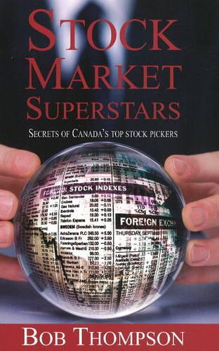 Stock Market Superstars: Secrets of Canada's Top Stock Pickers (Paperback)
