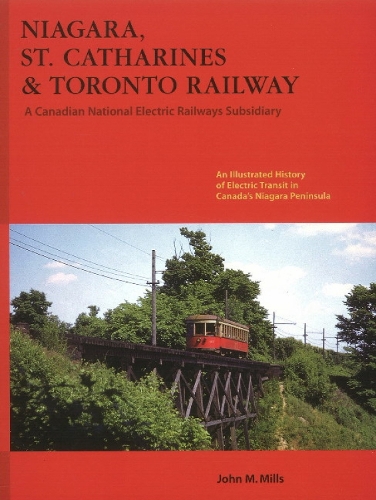Niagara, St Catharines & Toronto Railway: A Canadian National Electric Railways Subsidiary (Paperback)