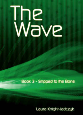 The Wave: Stripped to the Bone Bk. 3 (Paperback)