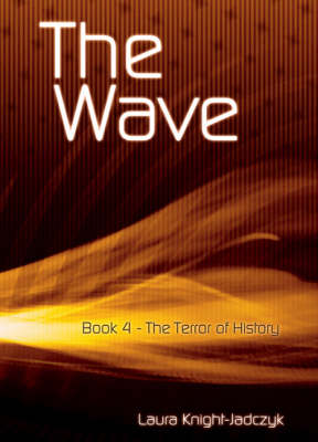 The Wave: The Terror of History Bk.4 (Paperback)