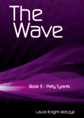 The Wave: Petty Tyrants Bk. 5 (Paperback)