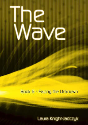 The Wave: Facing the Unknown Bk. 6 (Paperback)