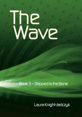 The Wave: Stripped to the Bone Bk. 3 (Paperback)