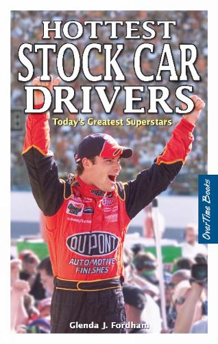 Hottest Stock Car Drivers: Today's Greatest Superstars (Paperback)