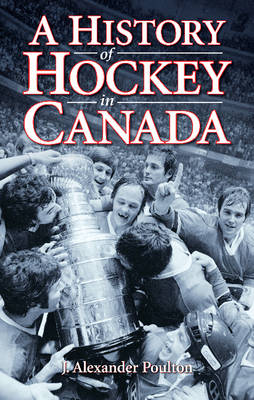 History of Hockey in Canada, A (Paperback)