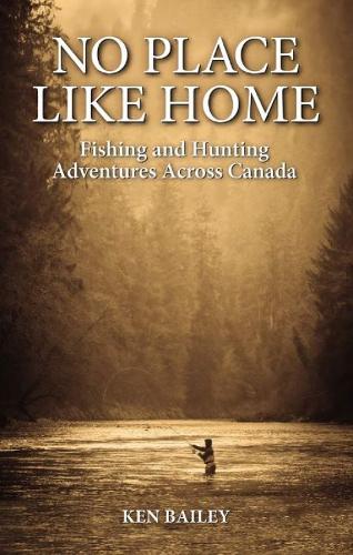 No Place Like Home: Fishing & Hunting Stories from the Field (Paperback)