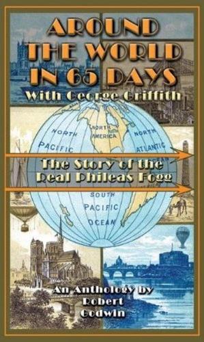Around the World in 65 Days: The Journal of the Real Phileas Fogg - From Jules Verne to Tranquility Base (Paperback)