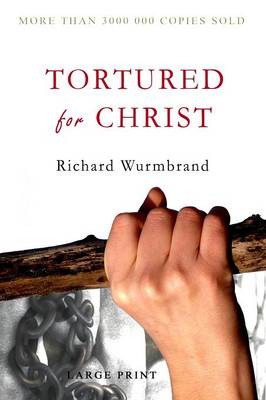 Tortured for Christ: Large Print Edition (Paperback)