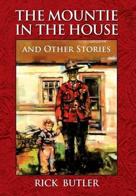 The Mountie in the House and Other Stories (Hardback)