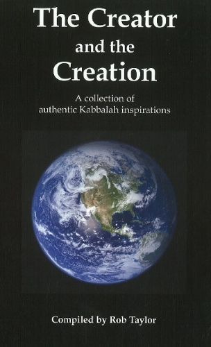 Creator & the Creation: A Collection of Authentic Kabbalah Inspirations (Paperback)