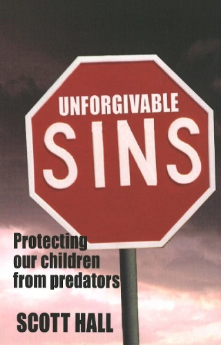 Unforgivable Sins: Protecting Our Children from Predators (Paperback)