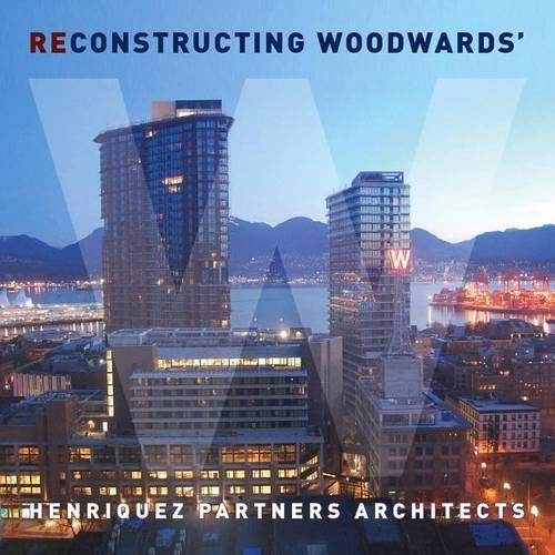 Deconstructing/reconstructing Woodward's: A Flip Book (Paperback)