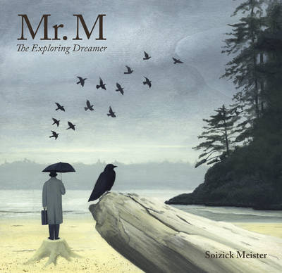 Mr. M: The Exploring Dreamer (Hardback)