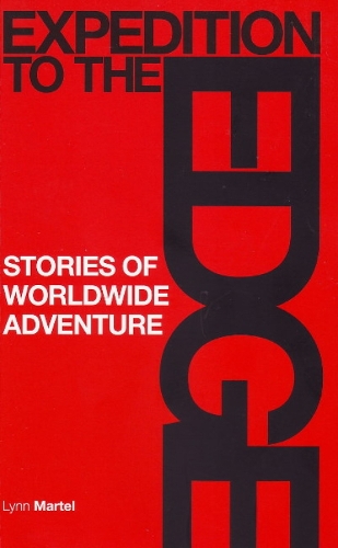 Expedition to the Edge: Stories of Worldwide Adventure (Paperback)