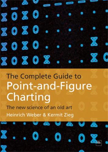 The Complete Guide to Point and Figure Charting: The New Science of an Old Art (Paperback)