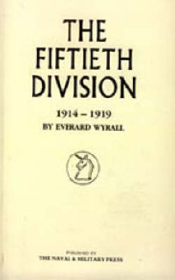The Fiftieth Division 1914-1919 (Hardback)