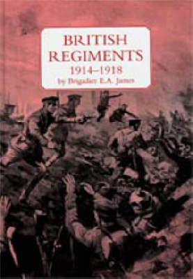British Regiments, 1914-18 (Hardback)