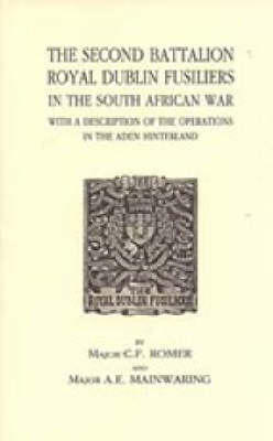 The Second Battalion Royal Dublin Fusiliers in the South African War (Hardback)