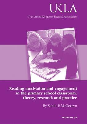 Reading Motivation and Engagement in the Primary Classroom: Theory, Research and Practice - Minibook Series No. 38 (Paperback)
