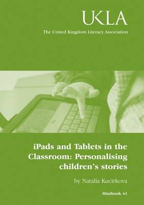 iPads and Tablets in the Classroom: Personalising Children's Stories - Minibook Series No. 41 (Paperback)
