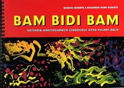 Bam Bidi Bam - Meithrin Gweithgarwch Cerddorol gyda Phlant Bach (Paperback)