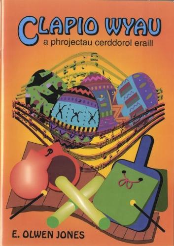 Clapio Wyau a Phrojectau Cerddorol Eraill (Paperback)