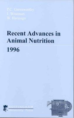 Recent Advances in Animal Nutrition 1996 - Recent Advances in Animal Nutrition (Hardback)