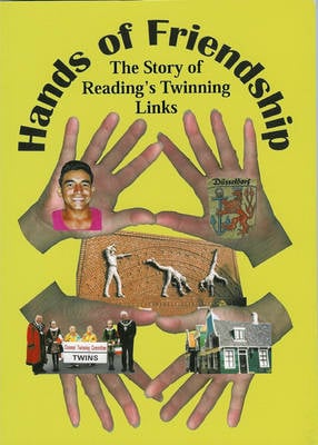 Hands of Friendship: The Story of Reading's Twinning Links (Paperback)