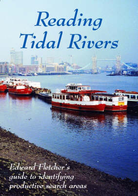 Reading Tidal Rivers: Guide to Identifying Productive Search Areas (Paperback)