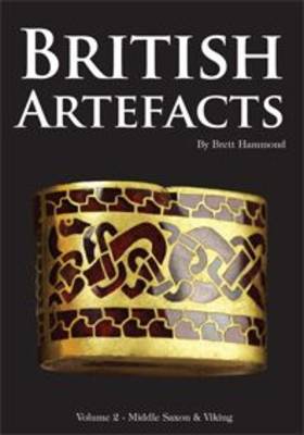 British Artefacts: Middle Saxon and Viking - British Artefacts v. 2 (Paperback)