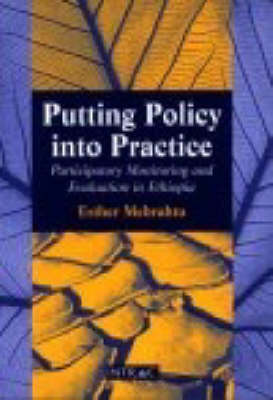 Putting Policy into Practice: Participatory Monitoring and Evaluation in Ethiopia (Paperback)